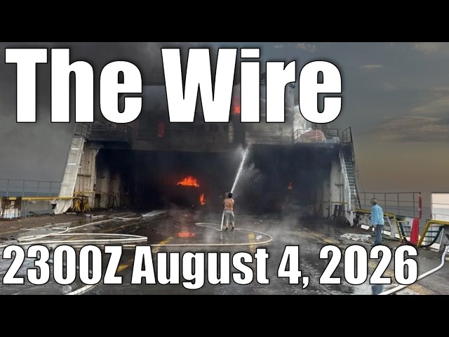 The Wire - August 4, 2026
