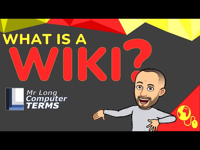 Mr Long Computer Terms | What is a Wiki?