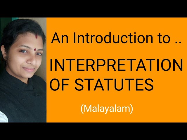 Interpretation of Statutes in Malayalam | Introduction to Interpretation of Statutes | Law in Mal...