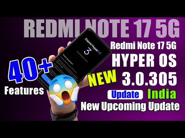 Redmi Note 17 5G New Update! HyperOS 3.0.305 Update & New Features 🔥