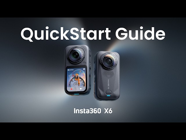 Insta360 X6 - QuickStart Guide