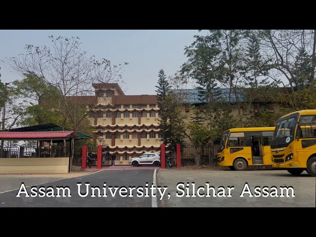 Assam University full Campus Tour ll Silchar, Assam