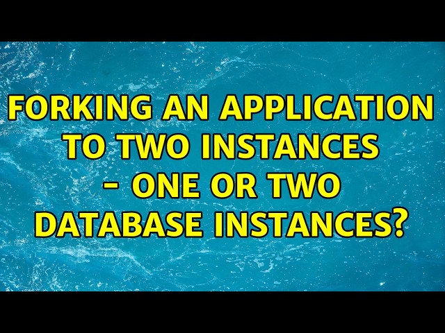 Forking an application to two instances - one or two database instances?