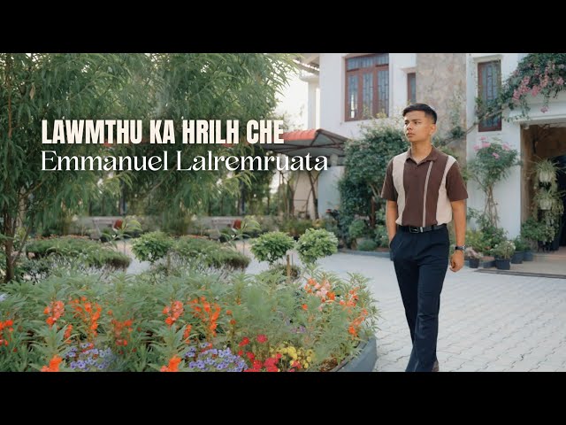 EMMANUEL- LAWMTHU KA HRILH CHE (Official MV)