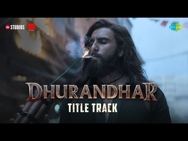 Dhurandhar - Title Track Video | Ranveer Singh, Shashwat Sachdev, Hanumankind, Jasmine Sandlas