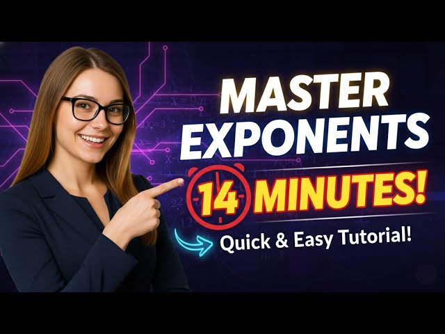 Exponents Explained: From Basics to All 6 Laws