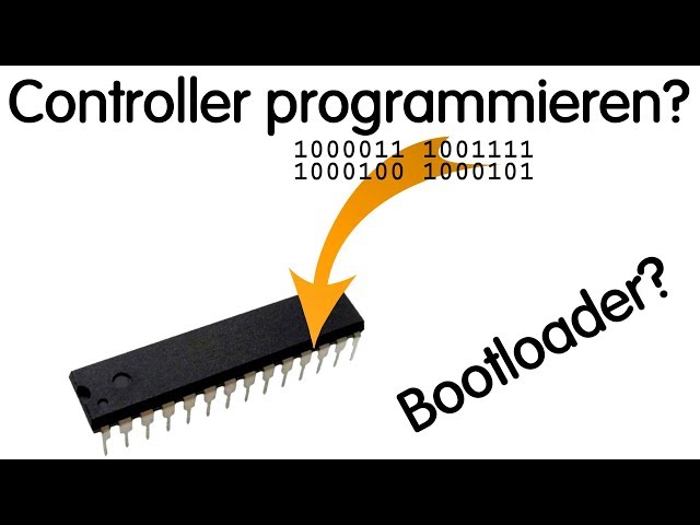 📝 Wie programmiert man einen Mikrocontroller 💡 Arduino, Bootloader und co.
