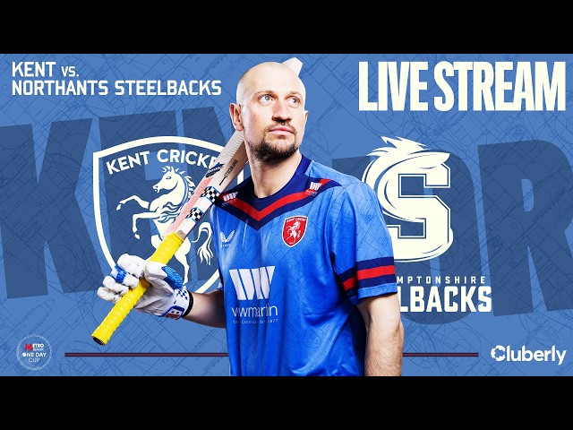 🎥  LIVE STREAM | Kent vs. Northamptonshire Steelbacks