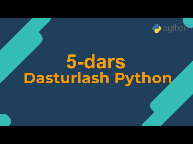 5-dars | Python dasturlash tili | O'zbek tilida