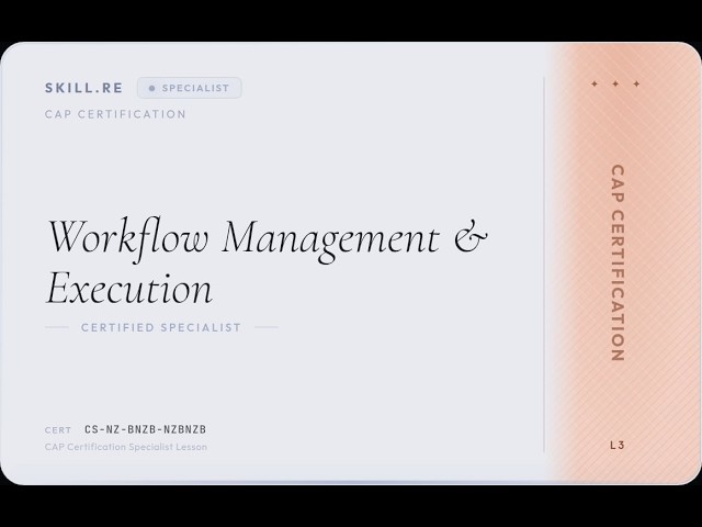 CAP Certification: Workflow Management & Execution
