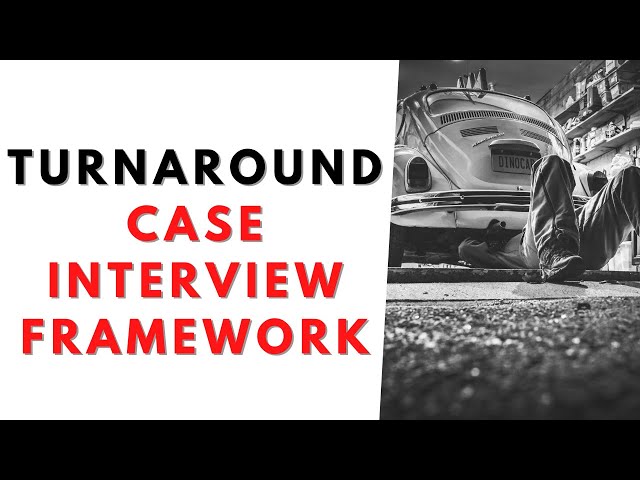 How to approach a turnaround case interview!