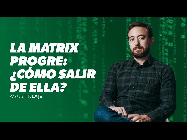 La MATRIX PROGRE: ¿Cómo salir de ella? | Conferencia de Agustín Laje