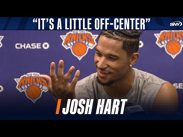 Josh Hart shows off his finger, recaps Knicks' epic summer