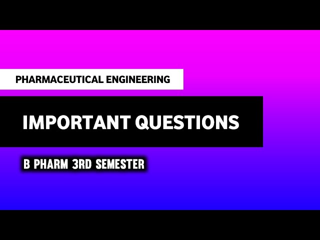 Pharmaceutical Engineering Important Questions | Imperfect Pharmacy | B Pharma 3rd Semester