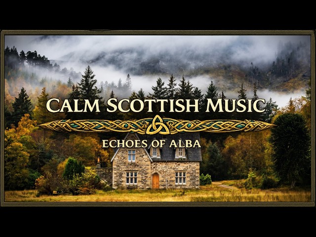 Into the Misty Scottish Highlands｜Celtic Music for Deep Focus & Relaxation