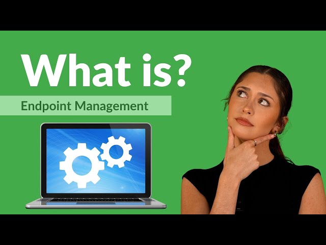 What is Endpoint Management?