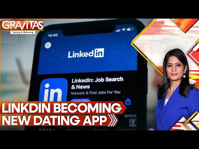 Love In The Time Of Networking: Is LinkedIn The New Dating App? | GRAVITAS