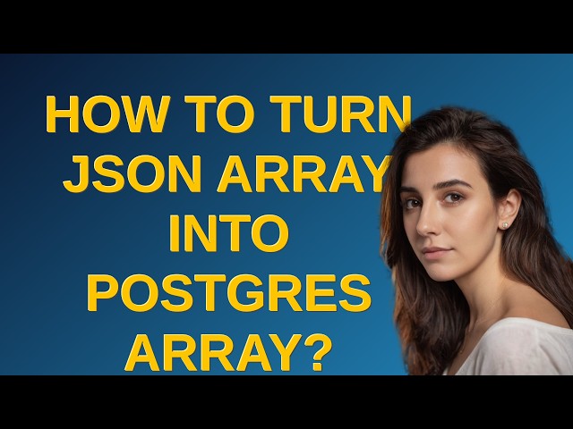 Dba: How to turn JSON array into Postgres array?