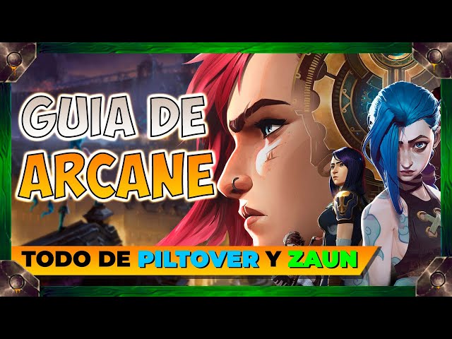 🧐 GUIA ARCANE - Todo el LORE que DEBES saber (Historia Piltover y Zaun)
