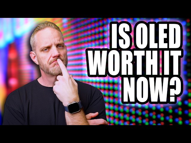 Are OLED Panels finally worth it?