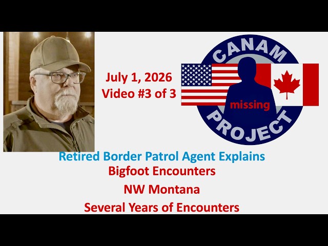 Missing 411 David Paulides Interviews A Retired Border Patrol Agent About Experiences with Bigfoot