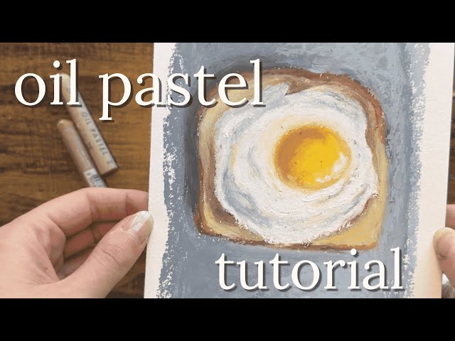 Oil Pastel Beginner Tutorial | Still Life Fried Egg on Toast