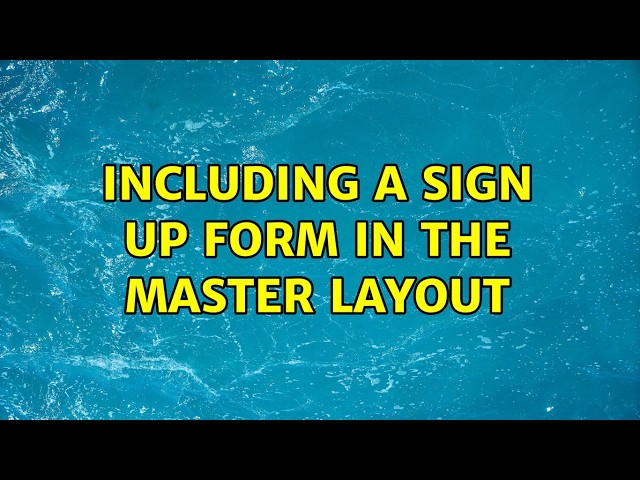 Including a sign up form in the master layout