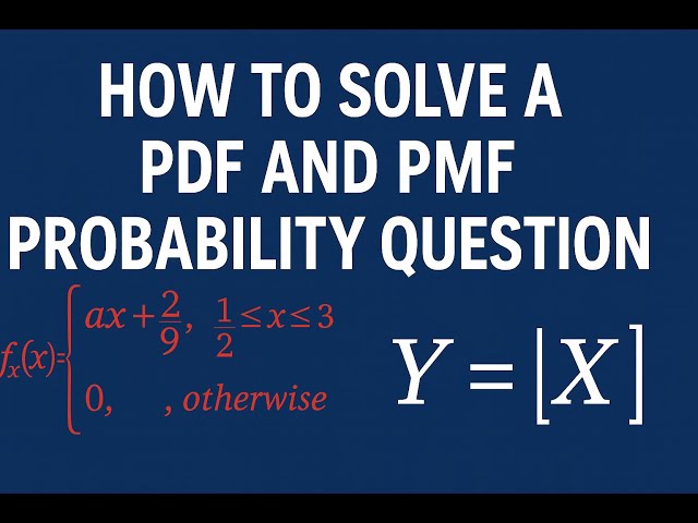 How to Solve a PDF and PMF Probability Question (Step-by-Step Explanation)