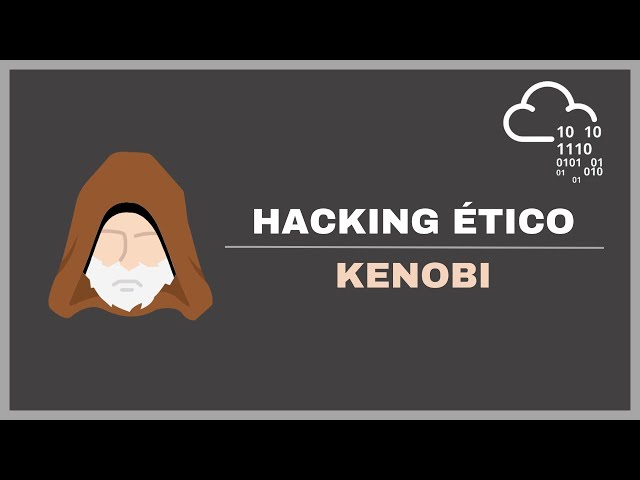 TRYHACKME | Resolución de la Máquina KENOBI - HACKING ÉTICO [CTF]