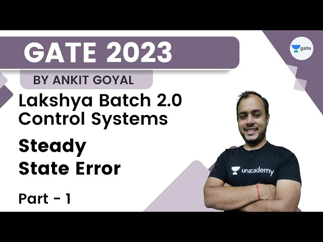 Lakshya Batch 2.0 - Control Systems | Steady State Error Part-01 | Ankit Goyal | Kreatryx GATE