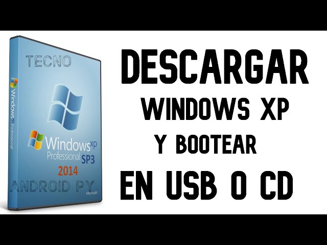 COMO DESCARGAR WINDOWS XP Y BOOTEAR EN USB O CD//Tecno AndroidPY