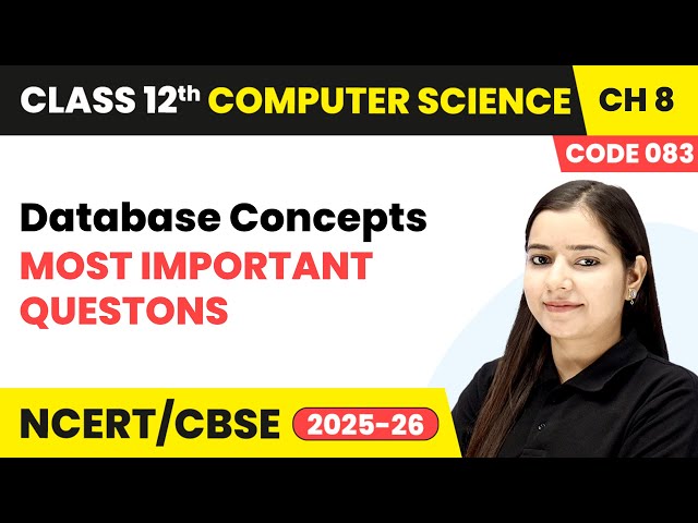 Chapter 8 9   Most Important Questions   Database Concepts  Class 12th Computer Science Code 083