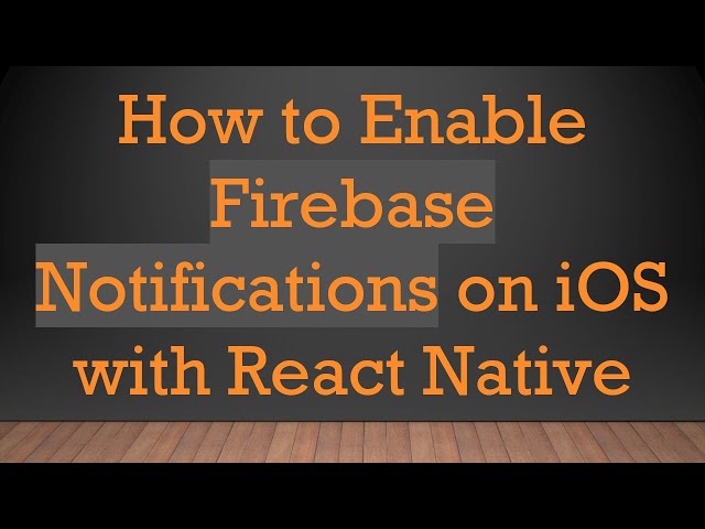 How to Enable Firebase Notifications on iOS with React Native