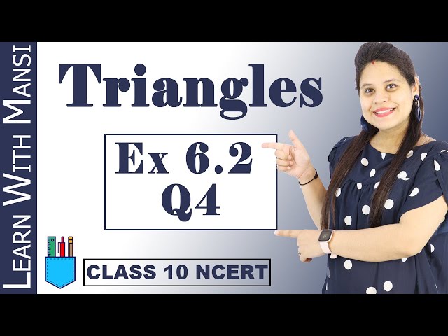 Class 10 Maths | Chapter 6 | Exercise 6.2 Q4 | Triangles | NCERT