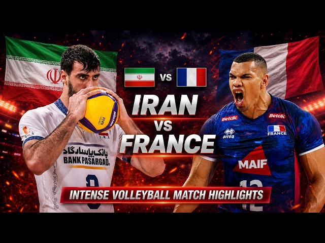 Iran vs France Epic Volleyball Battle Highlights