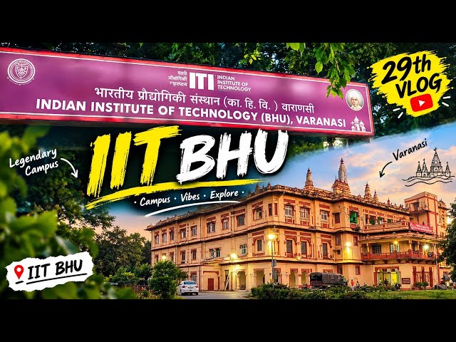 IIT BHU Campus Tour 😍🔥 | Exploring IIT BHU | 29th Vlog | Varanasi 🎥