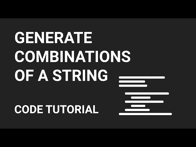 Combinations Of String | Code Tutorial
