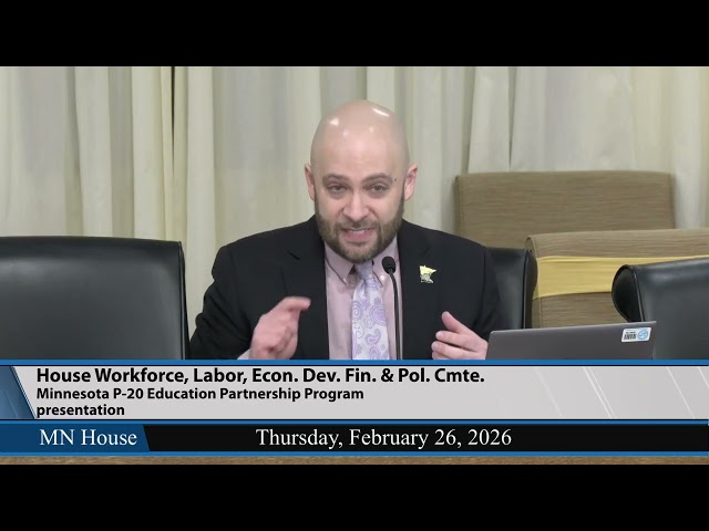 House Workforce, Labor, and Economic Development Finance and Policy Committee 2/26/26