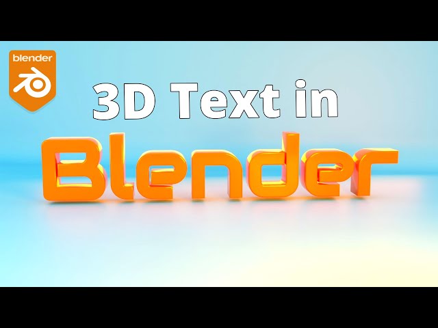 3D Text in Blender: A Complete Guide