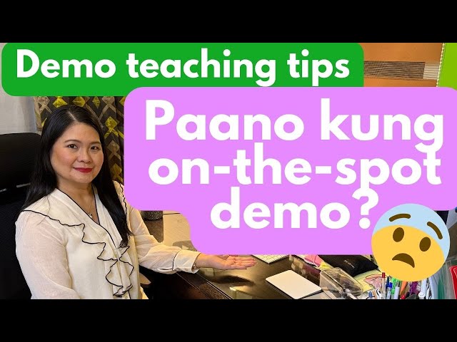 Paano kung on-the-spot ang topic sa demo teaching?