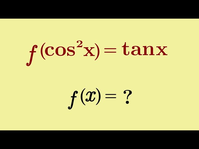Compute f(x) " f(cos²x) = tanx " 
