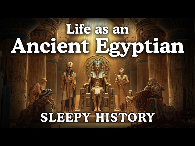 What was Life Really like as an Ancient Egyptian? | Sleepy History
