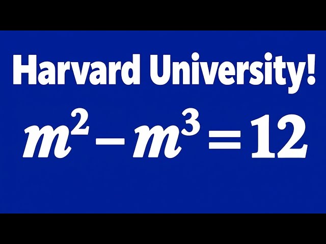 Can You Solve This “Harvard” Math Interview Question? | m = ?