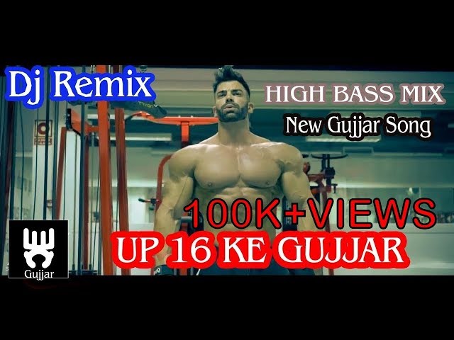 Dj Remix- New Gujjar Dj Song | UP 16 Ke Gujjar | Full HD Video