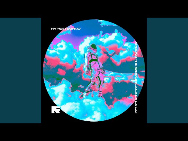 AROUND THE WORLD (LA LA LA LA LA) - HYPERTECHNO