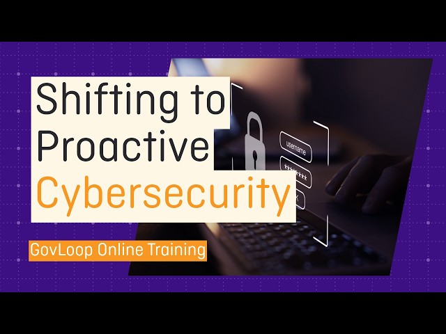 How to Make the Shift From Reactive to Proactive Cybersecurity