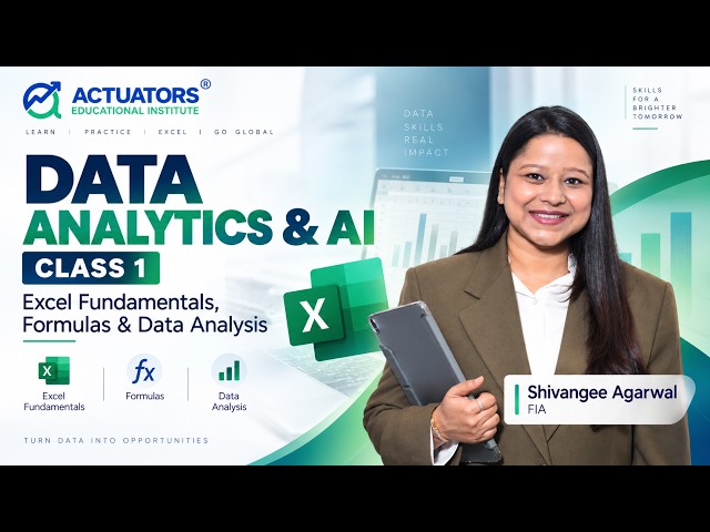 Data Analytics & AI Class 1 | Excel Fundamentals, Formulas & Data Analysis | Shivangee Agarwal Ma'am