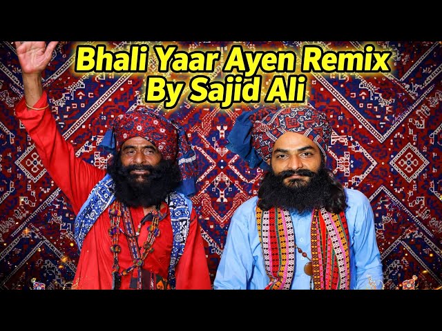 Bhali Yaar Ayen Remix By Sajid Ali x Wahid Bukhsh | Sindhi Sufi Song (2026)