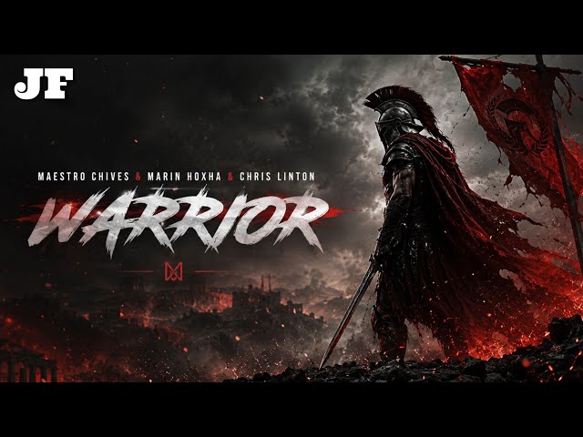 Marin Hoxha & Maestro Chives - Warrior (ft. Chris Linton)