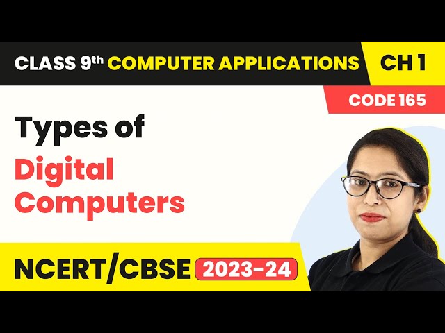 Types of Digital Computers - Computer System | Class 9 Computer Applications Chapter 1